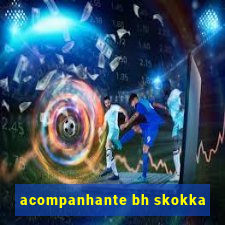 acompanhante bh skokka